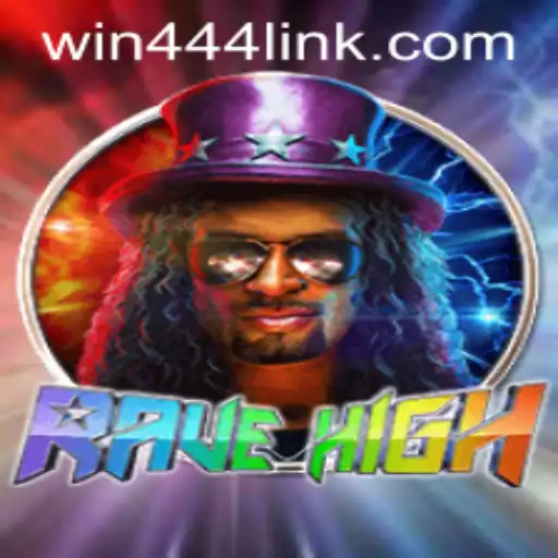 Exploring the Thrilling World of RaveHigh: An In-Depth Guide with win444.COM