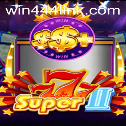 Exploring the Exciting World of Super777II and Win444.COM